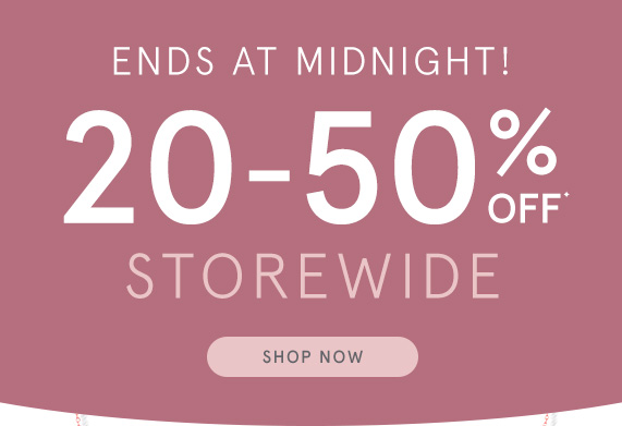 Ends at Midnight! 20-50% Off Storewide