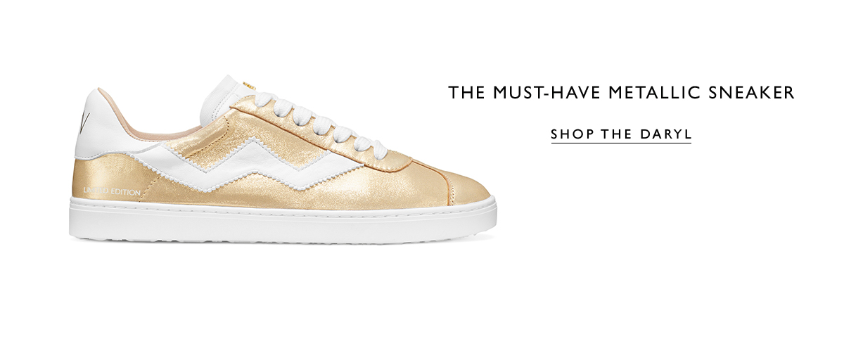 The Must-Have Metallic Sneaker
											CTA: SHOP THE DARYL