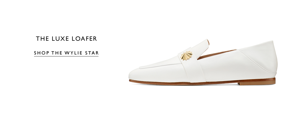 The Luxe Loafer. SHOP THE WYLIE STAR