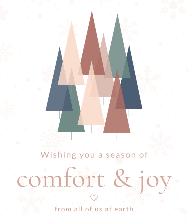 Wishing You A Season Of Comfort & Joy - From All Of Us At Earth