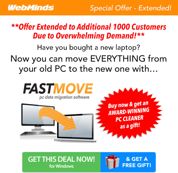 Have you bought a new Laptop? Now You Can
Move All Your Old Data To Your New PC In Seconds
With FastMove