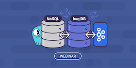 ksqlDB NoSQL Event Streaming Webinar
