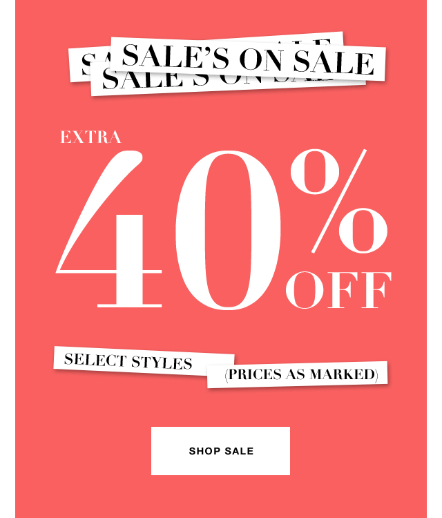 Extra 40% off sale styles ends today, prices as marked