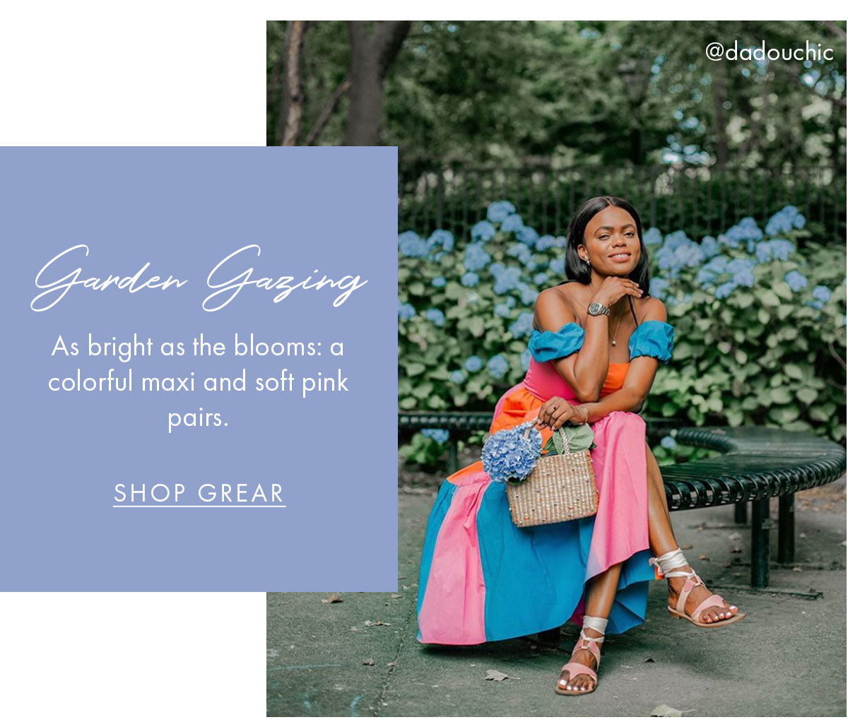 Garden Gazing As bright as the blooms: a colorful maxi and soft pink pairs. SHOP GREAR