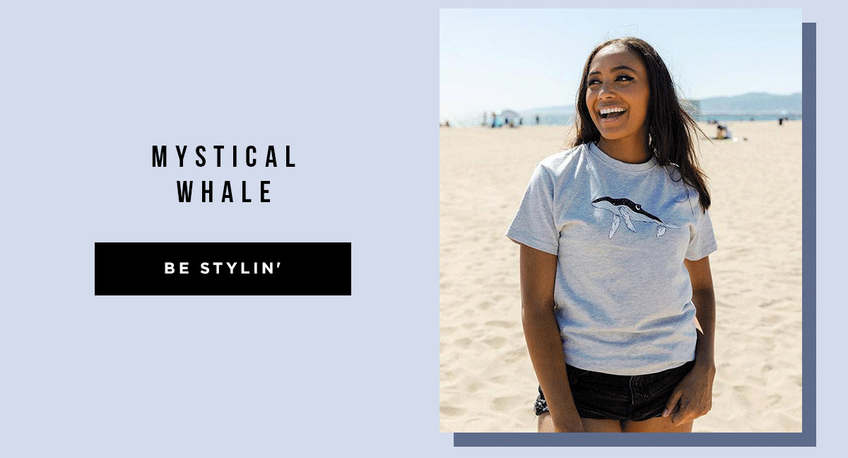 MYSTICAL WHALE - BE STYLIN''