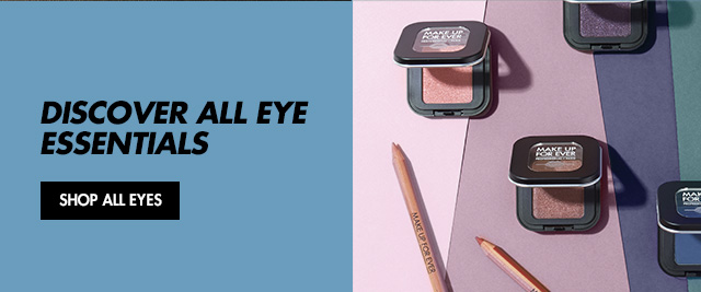 Discover our eye essentials