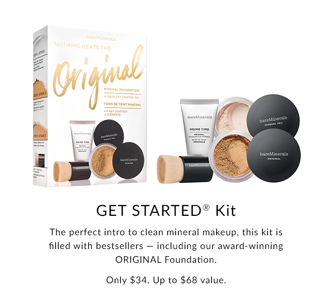 GET STARTED? Kit - The perfect intro to clean mineral makeup, this kit is filled with bestsellers - including our award-winning ORIGINAL Foundation. Only $34. Up to $68 value.