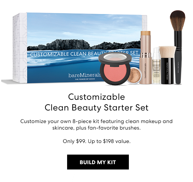 Customizable Clean Beauty Starter Kit - Customize your own 8-piece kit featuring clean makeup and skincare, plus fan-favorite bruhes. Only $99. Up to $198 value. Build my Kit