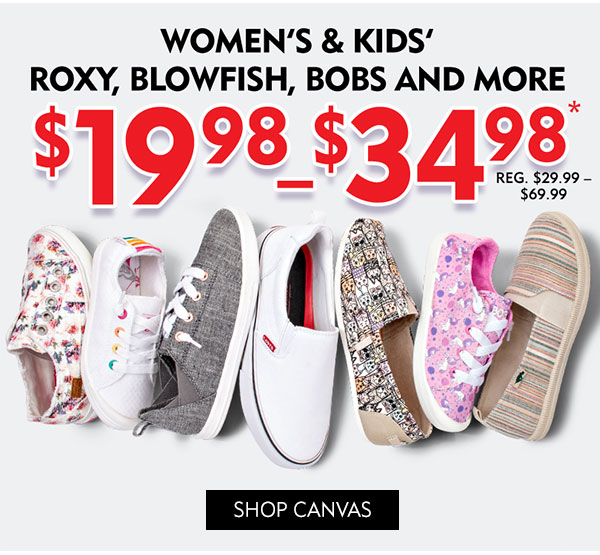 Women''s and Kids'' Roxy, Blowfish, Bobs and More $19.98 - $34.98. Shop Canvas