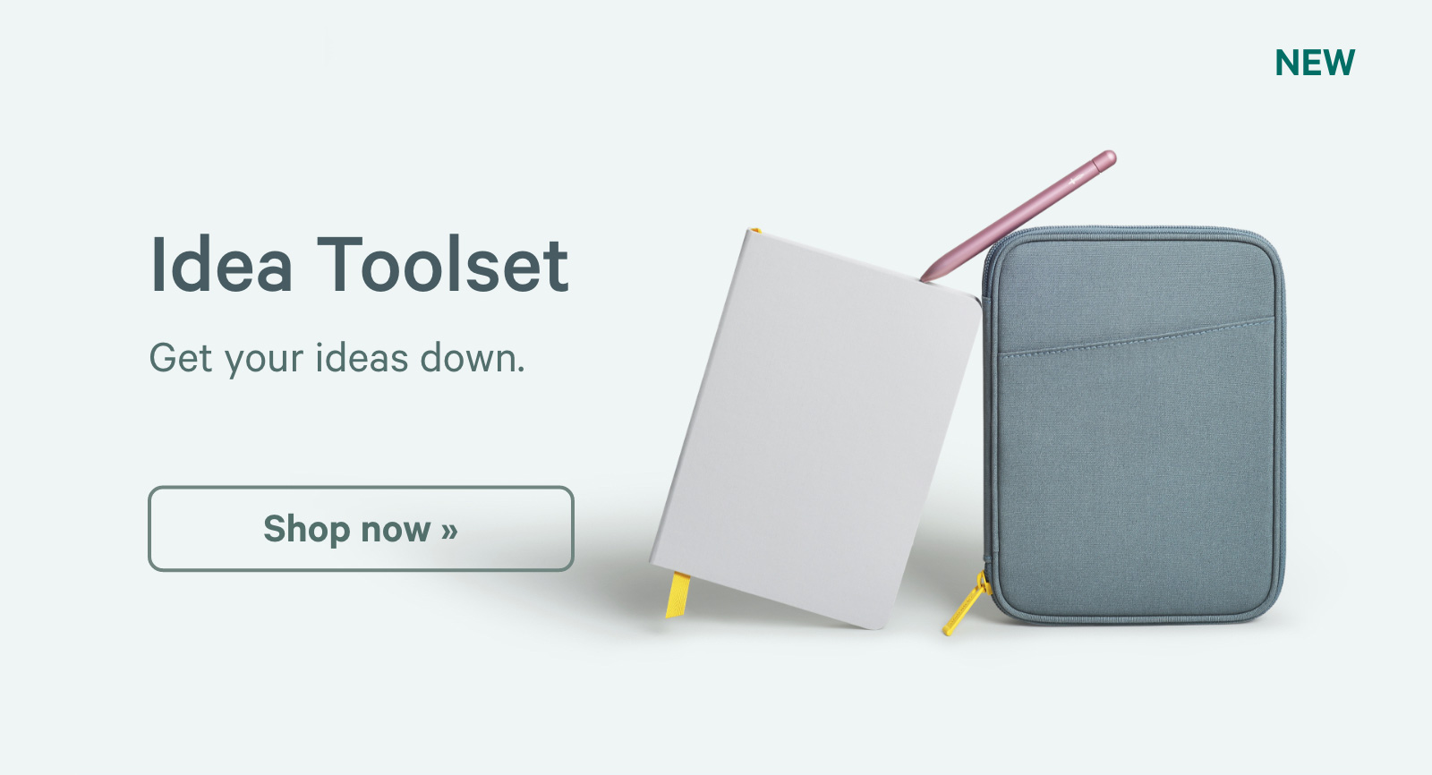 Idea Toolset. Get your ideas down. Shop now ?