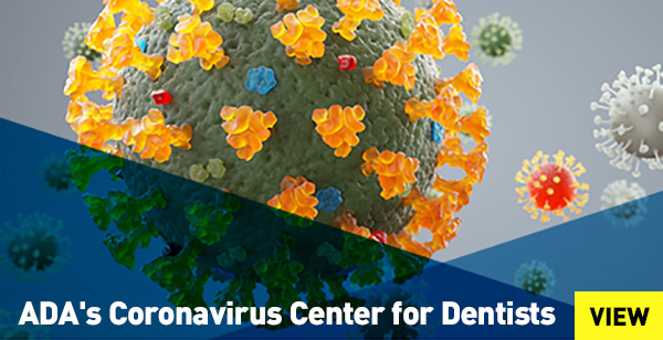 ADA''s Coronavirus Center for Dentists
