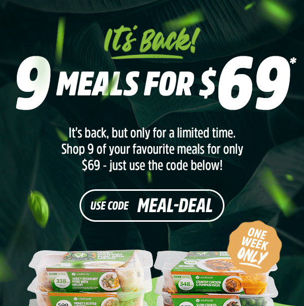 It''s back, but only for a limited time. Shop 9 of your favourite meals for only $69 - just use the code below!