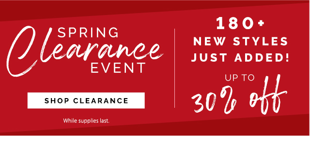 Spring Clearance Event: 180+
Styles Just added! up to 30% off. Shop Clearance
