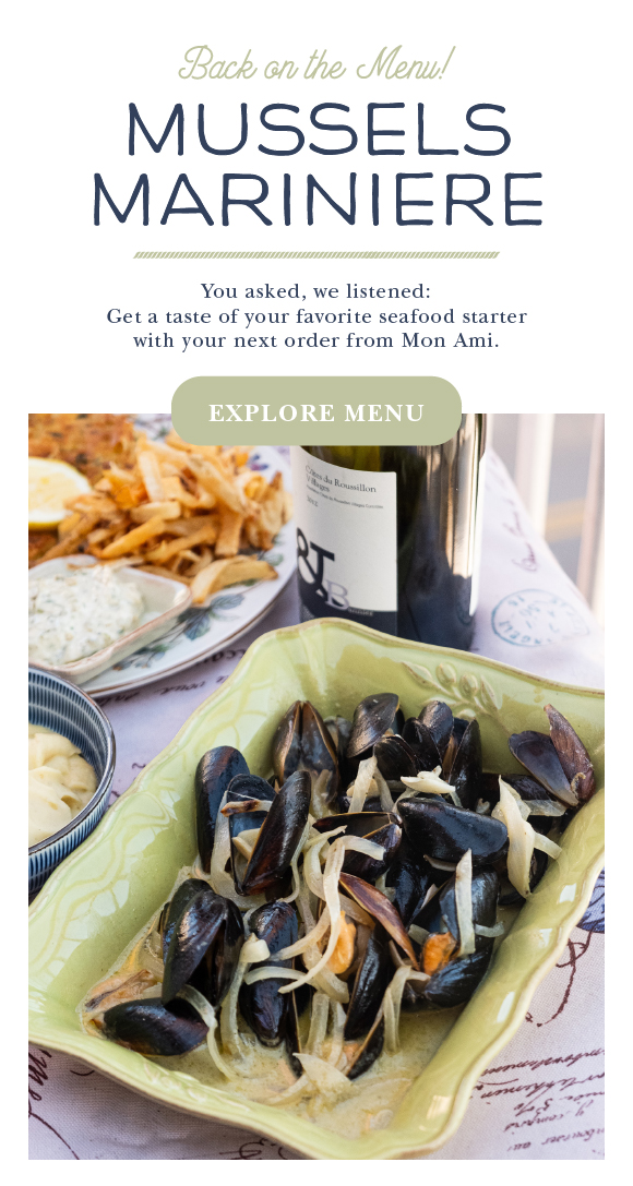 Click here to check out our patio dining and takeout menu, now featuring the return of Mussels Mariniere.