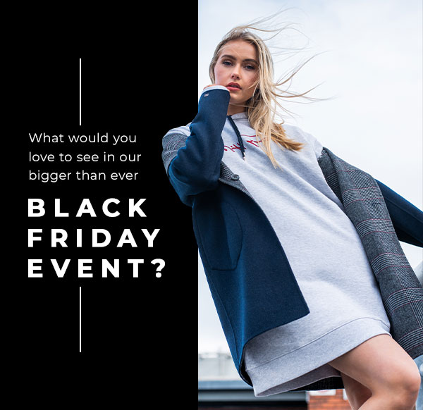 What would you like to see in our Black Friday Event?