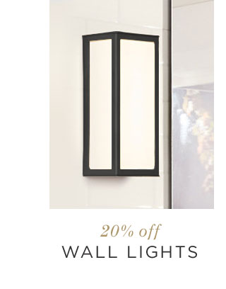 20% off - WALL LIGHTS