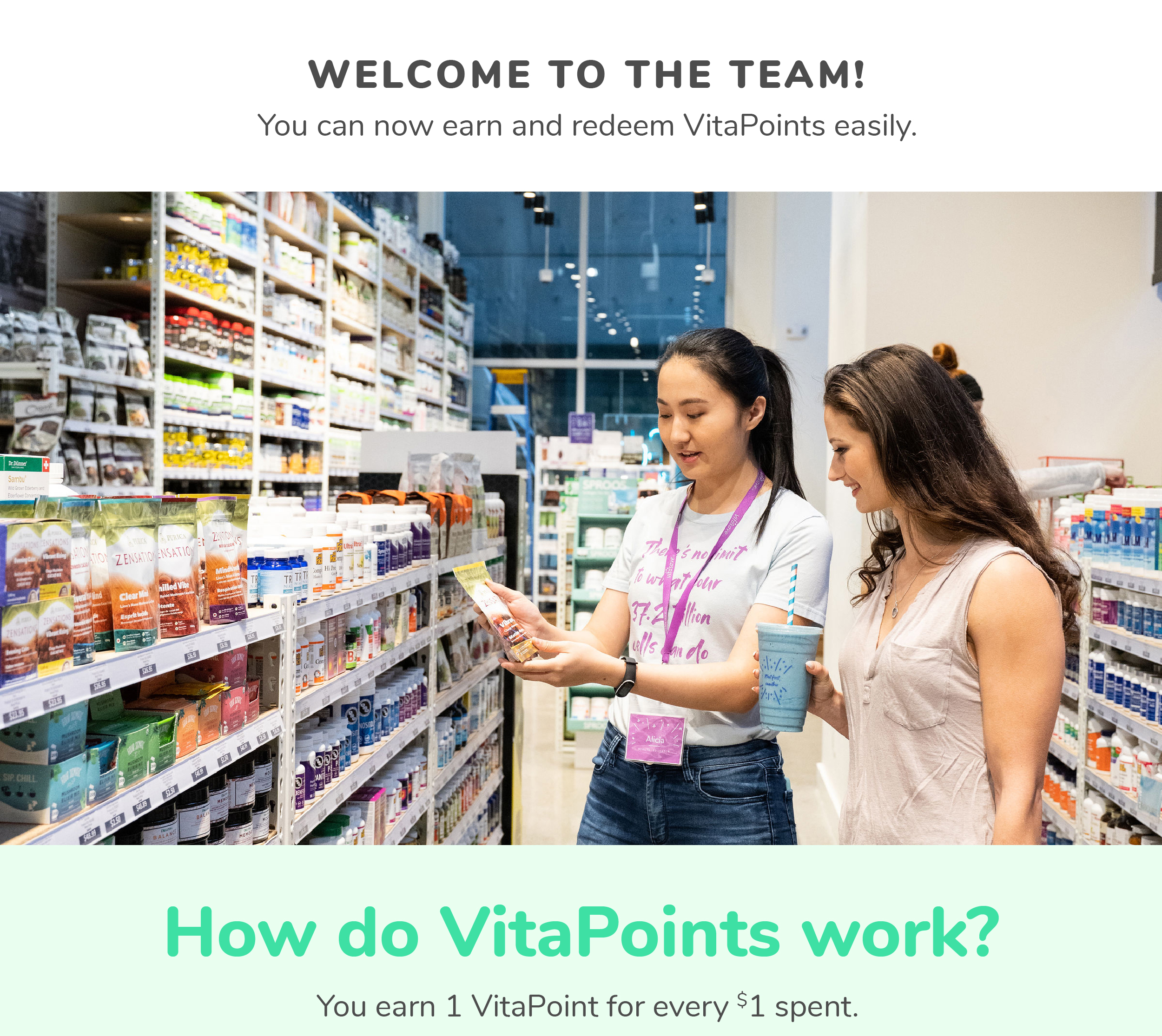 Welcome to the team! You can now earn and redeem VitaPoints easily. | How do VitaPoints work? You earn 1 VitaPoint for every $1 spent.