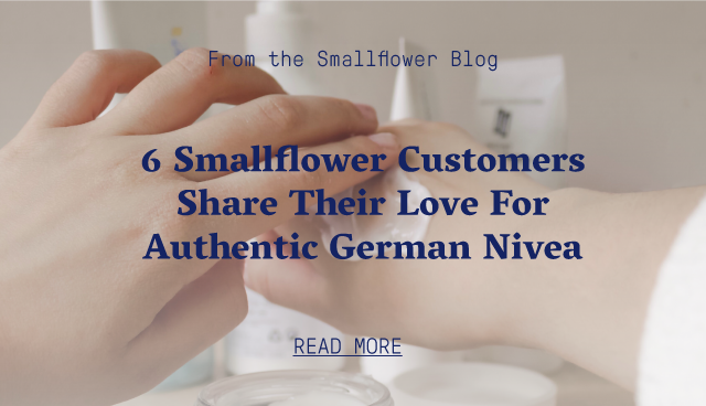 6 Smallflower Customers Share Their Love For Authentic German Nivea