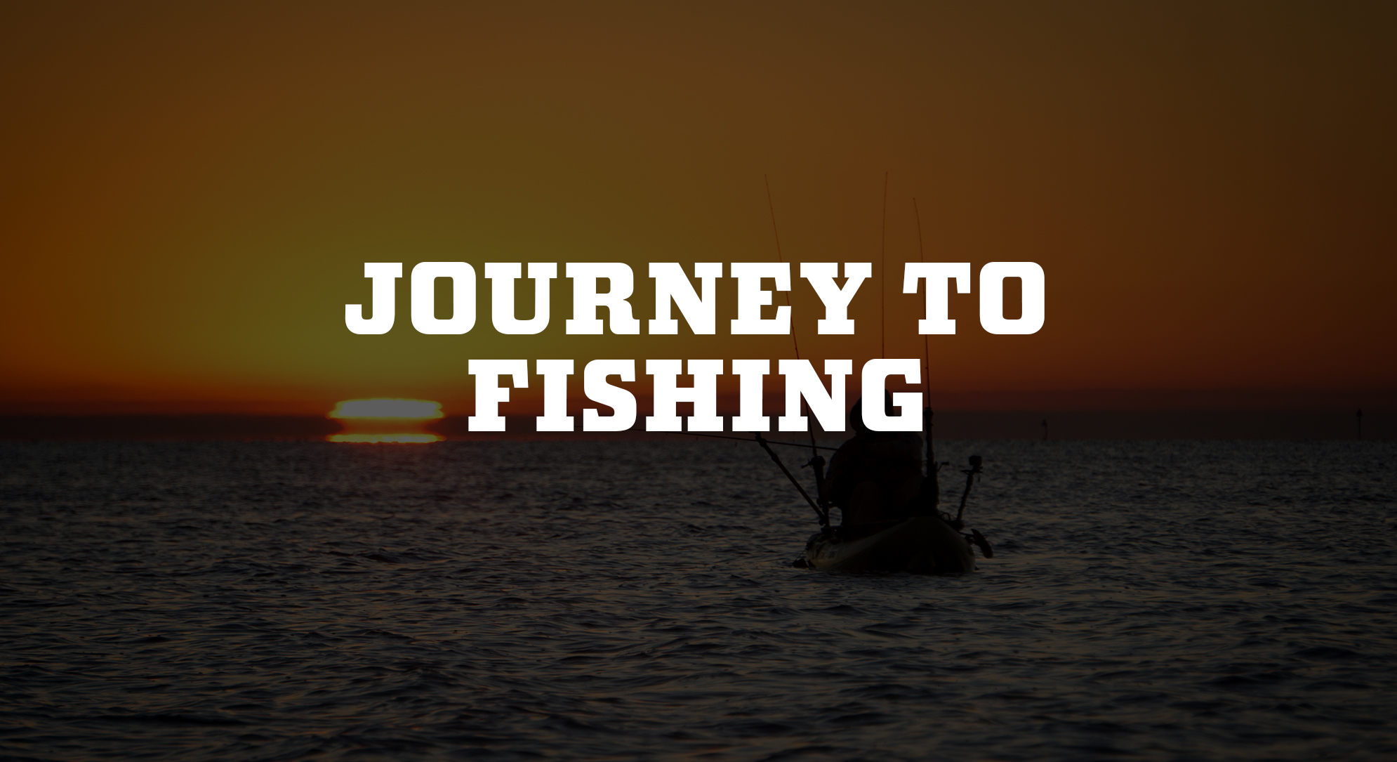 Journey To Fishing
