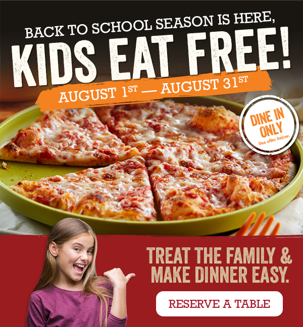 Back to school season is here, Kids eat FREE! Valid from Aug 1st - Aug 31st, for Dine In only. Click to make a reservation