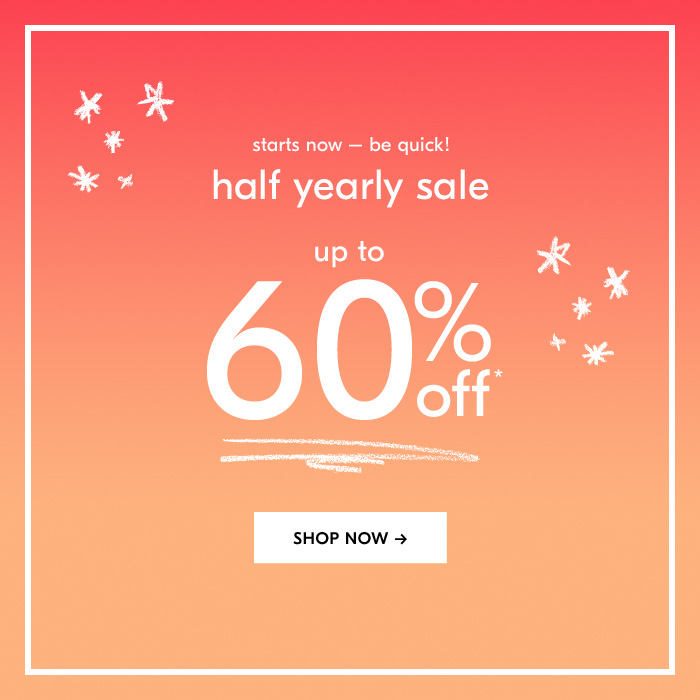 half yealry sale up to 60% off