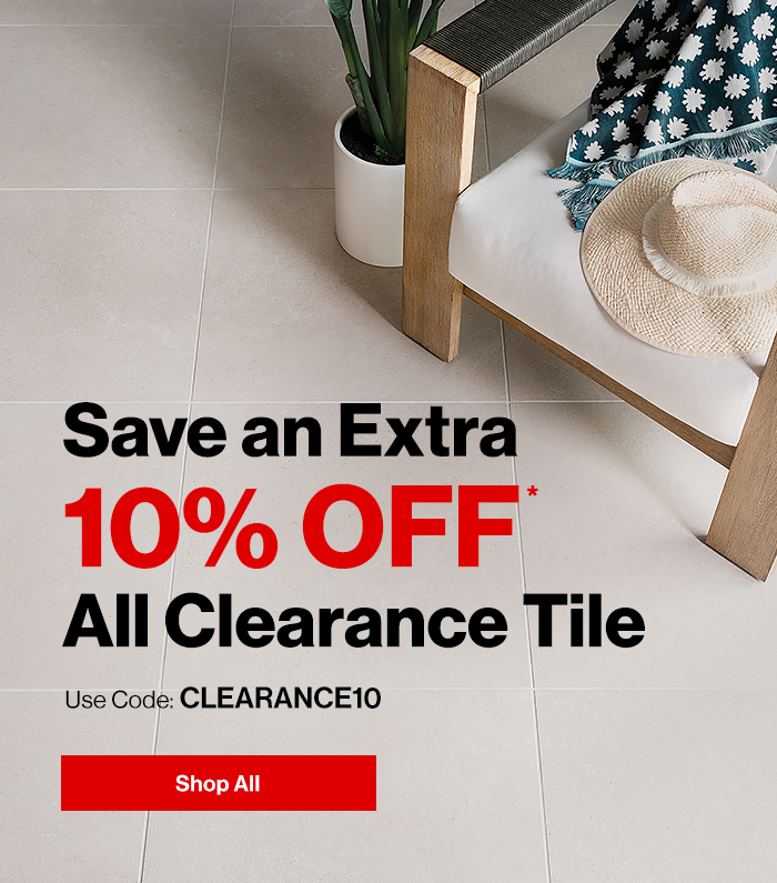 Save an Extra 10% OFF* All Clearance Tile. Use Code: CLEARANCE10.