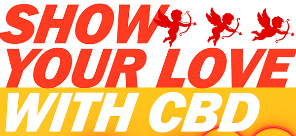Show Your Love with CBD