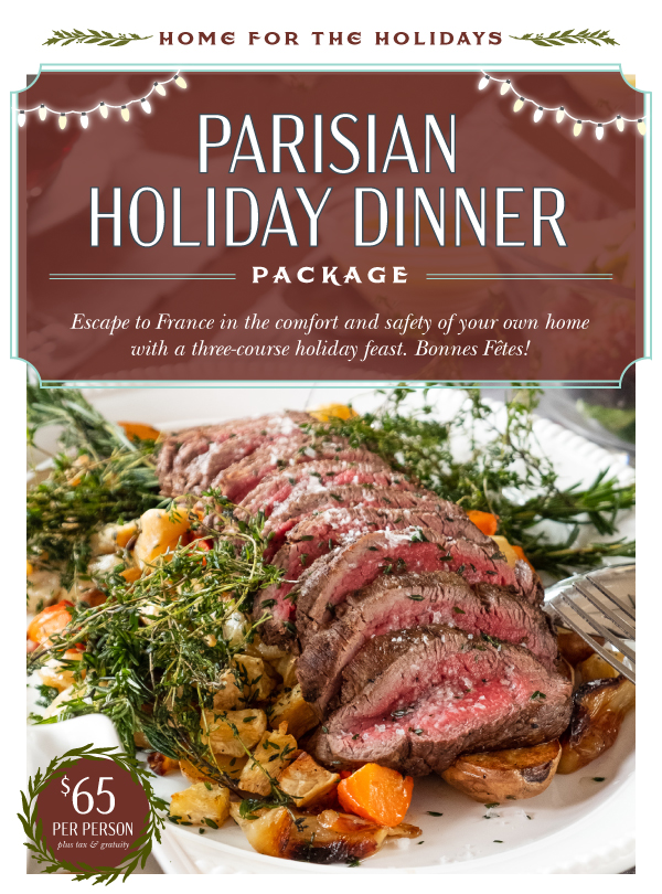Escape to France in the comfort of your own home with the Parisian Holiday Dinner Package for just $65 per person.
