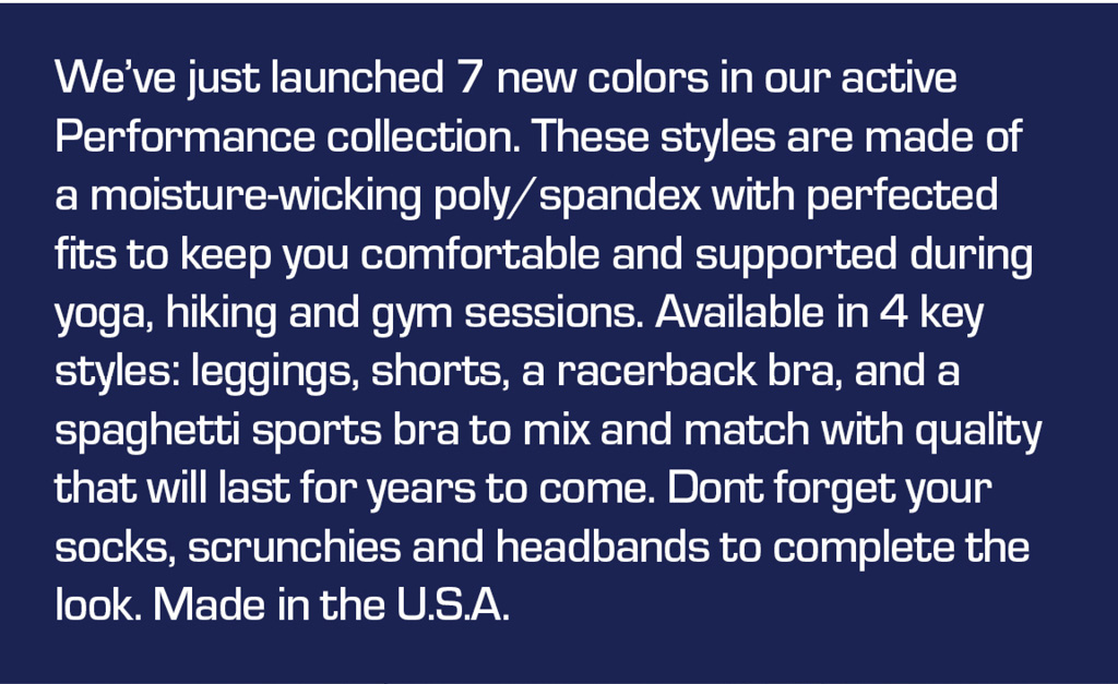 We''ve Just Launched 7 New Colors in Our Active Performance Collection.
