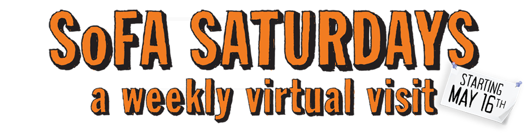 SoFa Saturdays - A weekly virtual visit