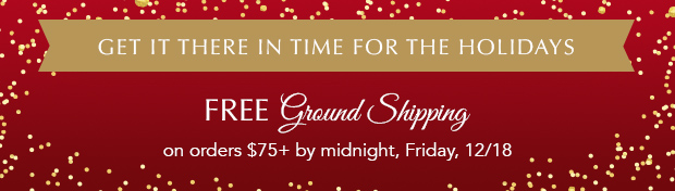 Free Ground Shipping $75+ by 12/18