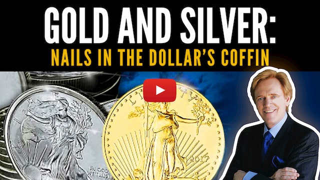 Gold & Silver Nails In The US Dollar''s Coffin