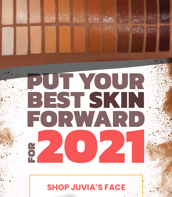 PUT YOUR BEST SKIN FORWARD FOR 2021