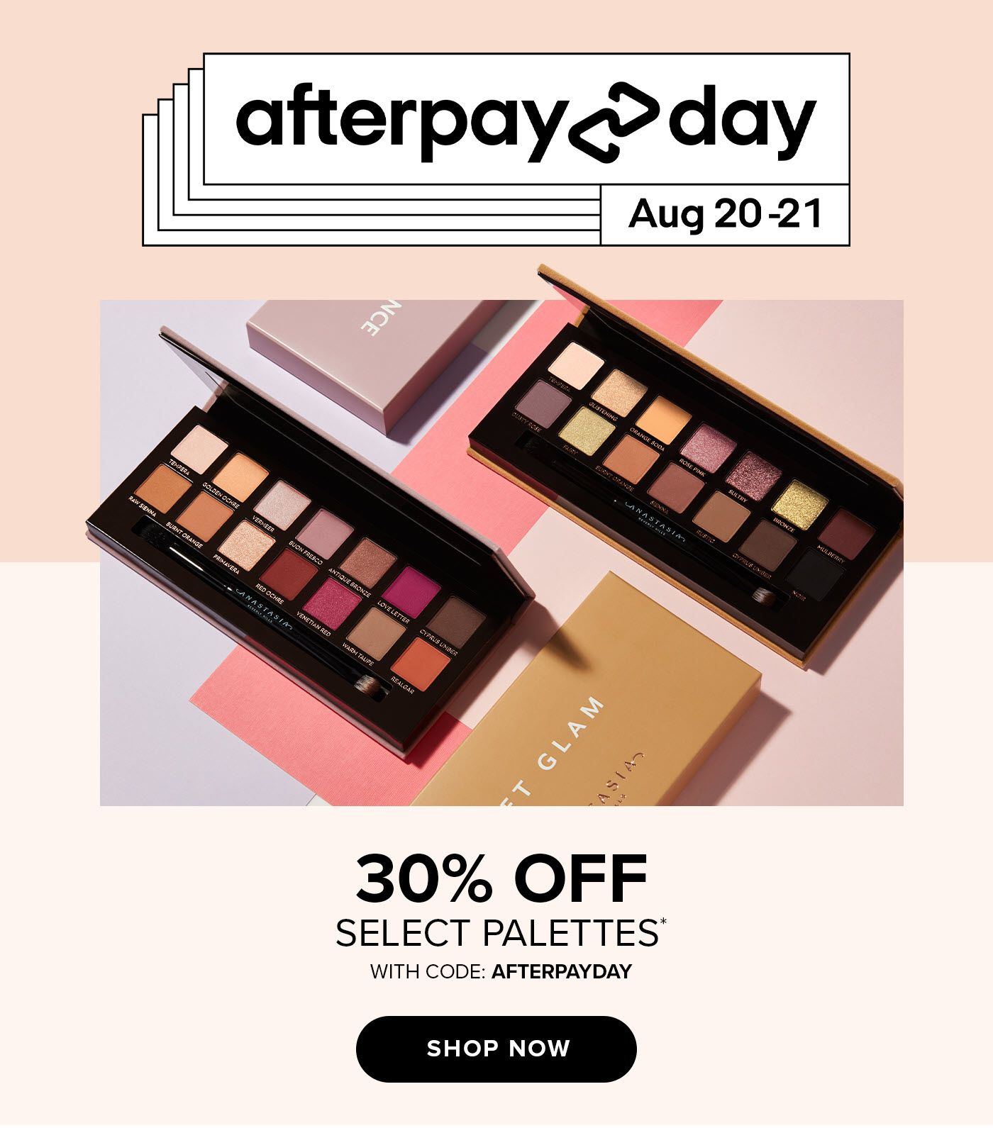 Afterpay Day - 30% Off Select Palettes - Shop Now