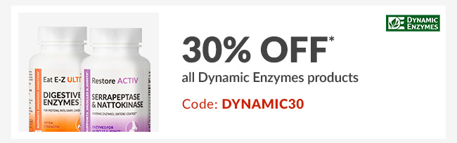 30% off* all Dynamic Enzymes products - Code: DYNAMIC30