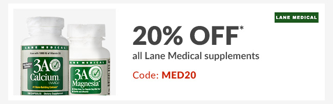 20% off* all Lane Medical supplements - Code: MED20