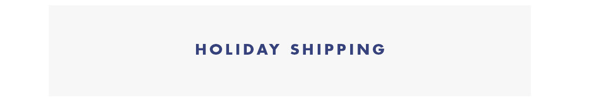 Holiday Shipping