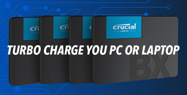 Turbo Charge Your PC Or Laptop - Crucial BX500 SOlid State Drives - From Only ?25.99