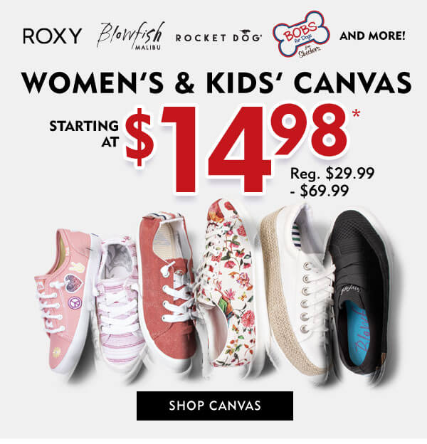 Women''s and Kids'' Canvas starting at $14.98. Roxy, Rocky Dog, Bobs, Blowfish and more. Shop Canvas