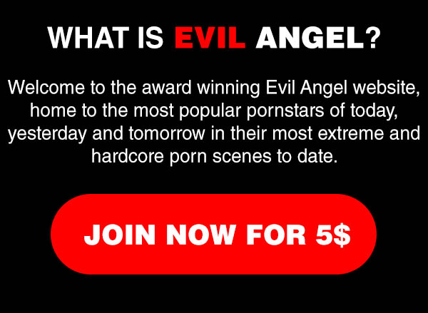 Join Evil Angel for $5 NOW