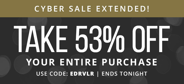 Last Chance! 53% Off Your Entire Purchase with coupon code: EDRVLR
