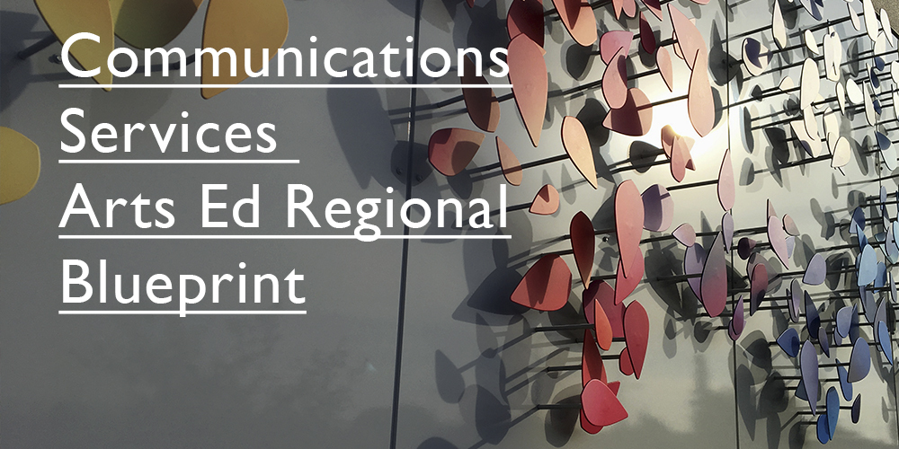 Communications Services | Arts Ed Regional Blueprint