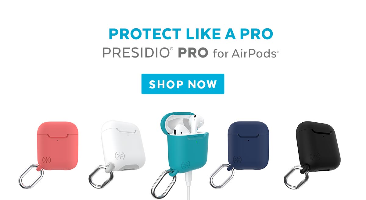 Protect like a pro. Presidio Pro for AirPods. Shop now.