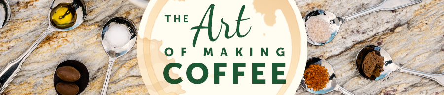 The Art of Making Coffee