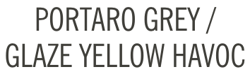 Portaro Grey/Glaze Yellow Havoc