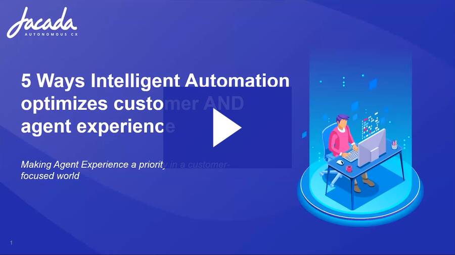WEBINAR - 5 Ways Intelligent Automation Optimizes Customer AND Agent Experience 11 19 19