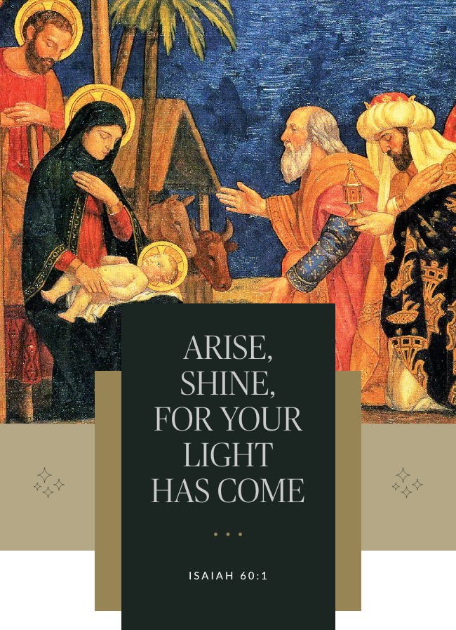 Arise, Shine, For your light has come. Isaiah 60:1