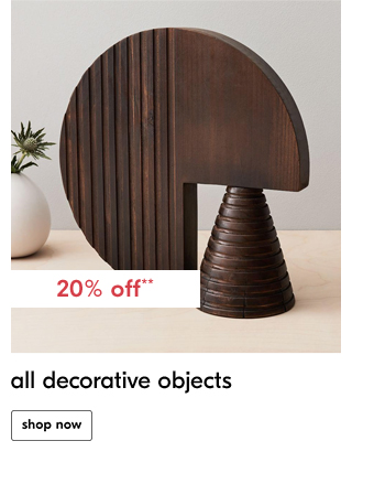 all decorative objects. shop now