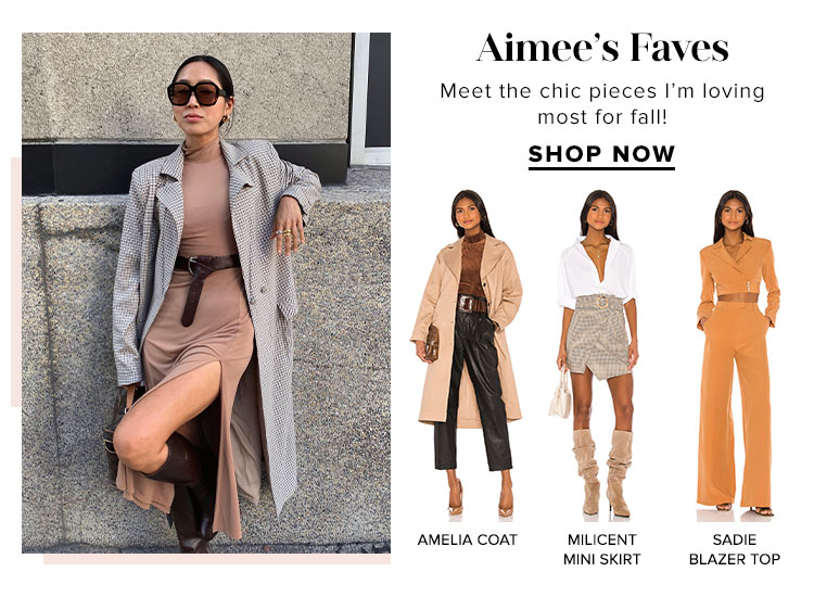 Aimee's Faves. Meet the chic pieces Im loving most for fall! SHOP NOW