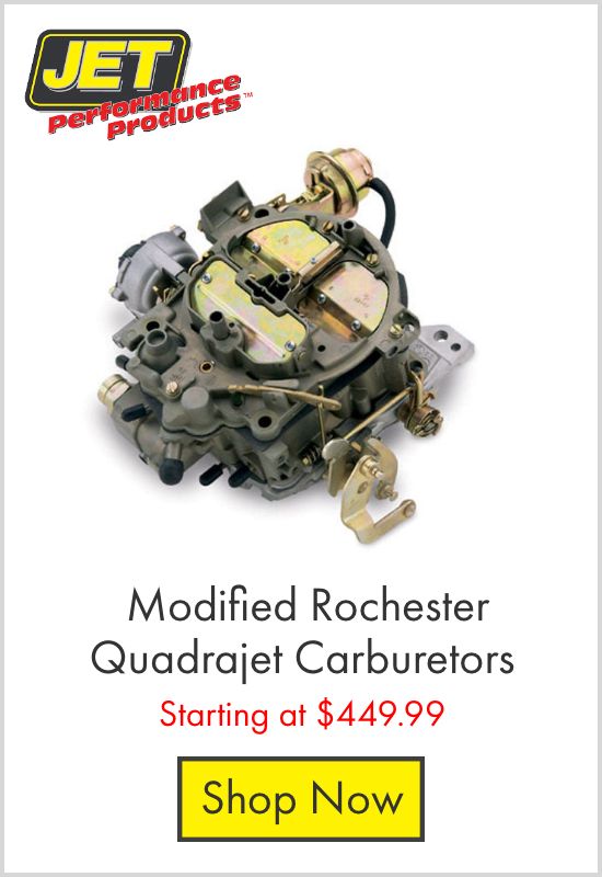 JET Performance Modified Streetmaster Rochester Quadrajet Carburetors - Starting at $449.99